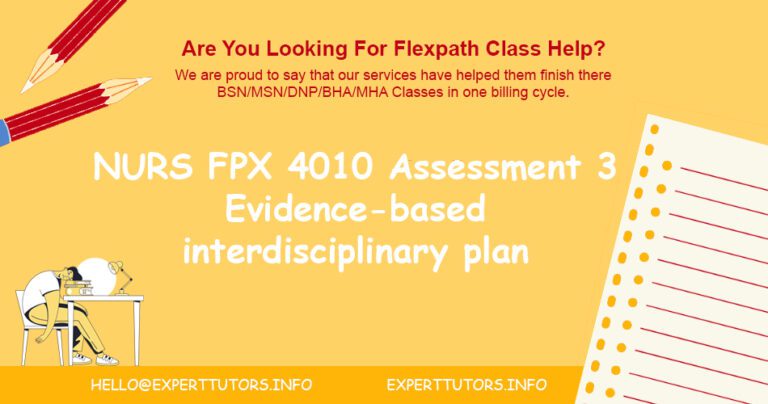 NURS FPX 4010 Assessment 3 Evidence-based interdisciplinary plan