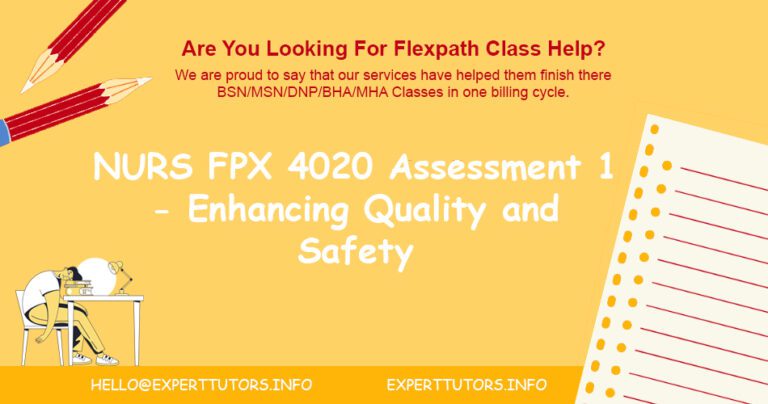 NURS FPX 4020 Assessment 1 - Enhancing Quality and Safety