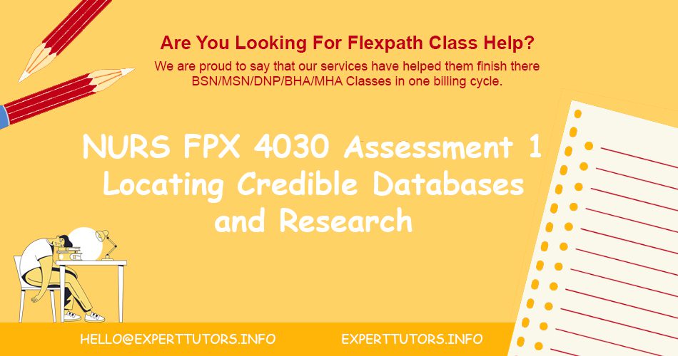 NURS FPX 4030 Assessment 1 Locating Credible Databases and Research