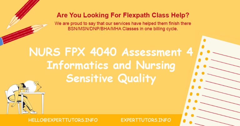 NURS FPX 4040 Assessment 4 Informatics and Nursing Sensitive Quality