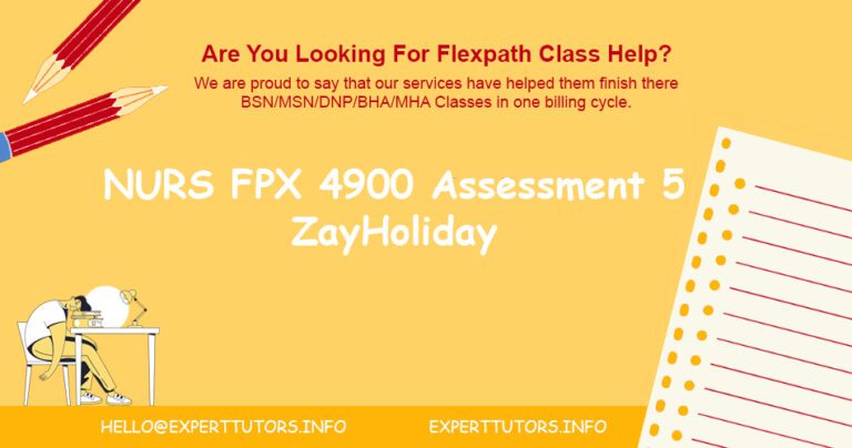 NURS FPX 4900 Assessment 5_1 ZayHoliday