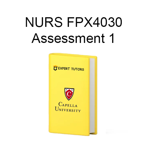 NURS FPX 4030 Assessment 1