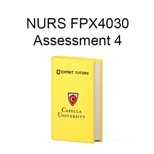 NURS FPX 4030 Assessment 4