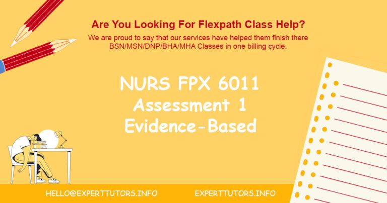 NURS FPX 6011 Assessment 1 Evidence-Based Patient-Centered Needs Assessment