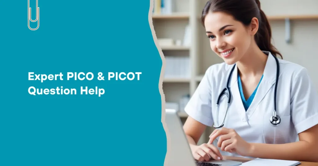 PICO and PICOT Questions - Expert PICO PICOT Help