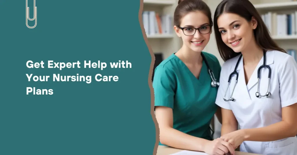 Care Plans - Get Expert Help with Your Nursing Care Plans