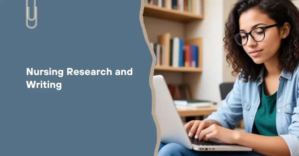 Nursing Research and Writing: Expert Support for Your Academic Success - Nursing Research and Writing