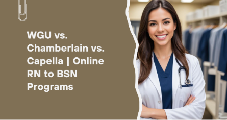 WGU vs. Chamberlain vs. Capella Online RN to BSN Programs