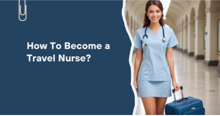 how to become a travel nurse