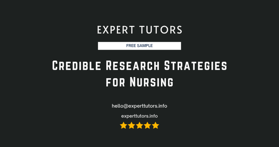 Credible Research Strategies for Nursing