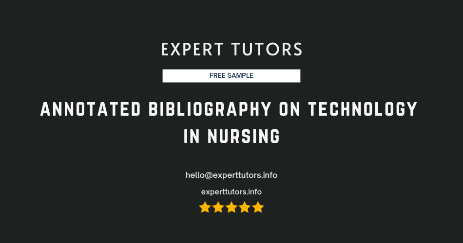 Annotated Bibliography on Technology in Nursing