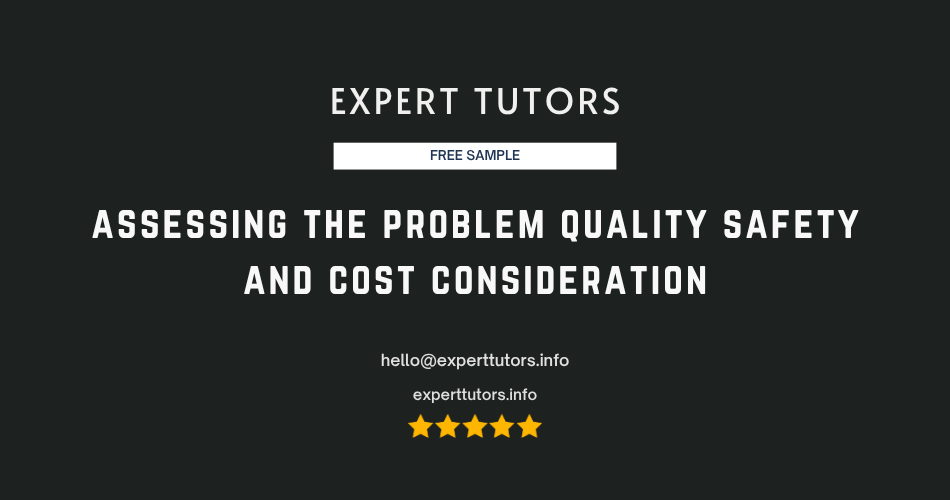 assessing the problem quality safety and cost consideration