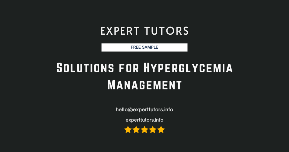 Solutions for Hyperglycemia Management