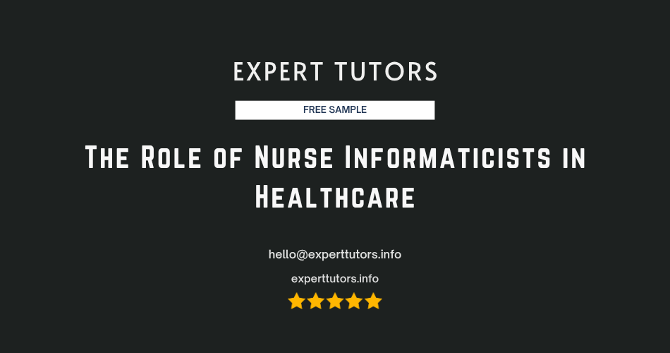 The Role of Nurse Informaticists in Healthcare