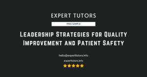 Leadership Strategies for Quality Improvement and Patient Safety