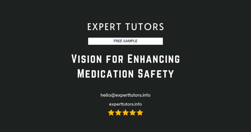 Vision for Enhancing Medication Safety