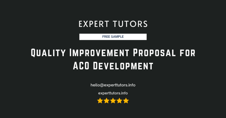 Quality Improvement Proposal for ACO Development