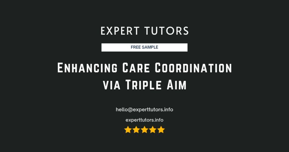 Enhancing Care Coordination via Triple Aim