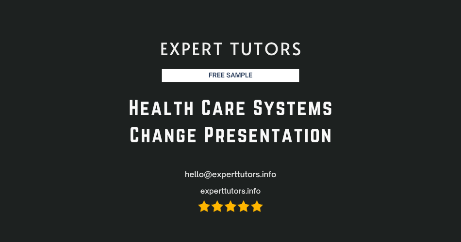 Health Care Systems Change Presentation