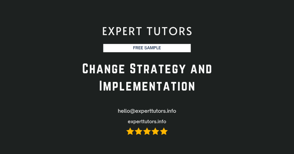 Change Strategy and Implementation