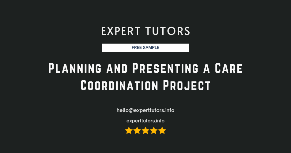 Planning and Presenting a Care Coordination Project