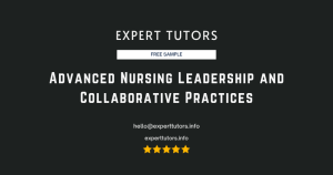 Advanced Nursing Leadership and Collaborative Practices