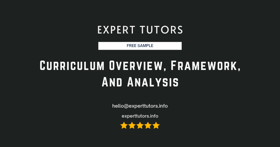 Curriculum Overview, Framework, And Analysis