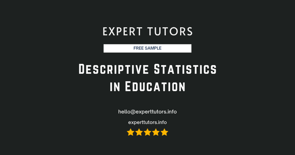 Descriptive Statistics in Education