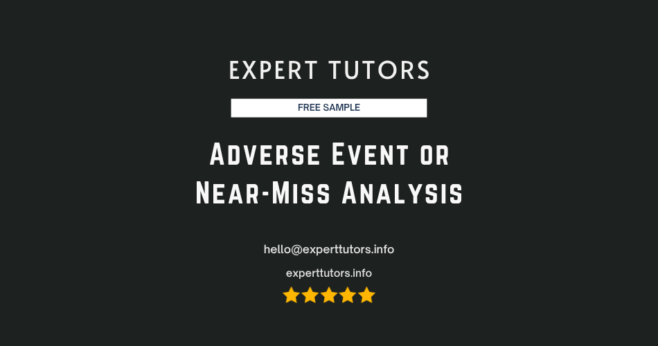 Adverse Event or Near-Miss Analysis
